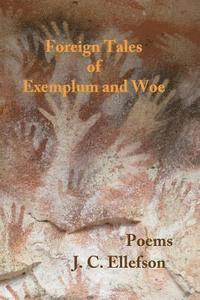Foreign Tales of Exemplum and Woe: Poems