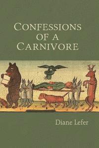 bokomslag Confessions of a Carnivore