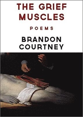 Brandon Courtney - Grief Muscles, Häftad