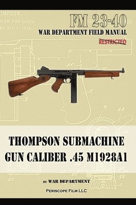 Thompson Submachine Gun Caliber .45 M1928A1 1