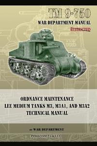 bokomslag TM 9-750 Ordnance Maintenance Lee Medium Tanks M3, M3A1, and M3A2