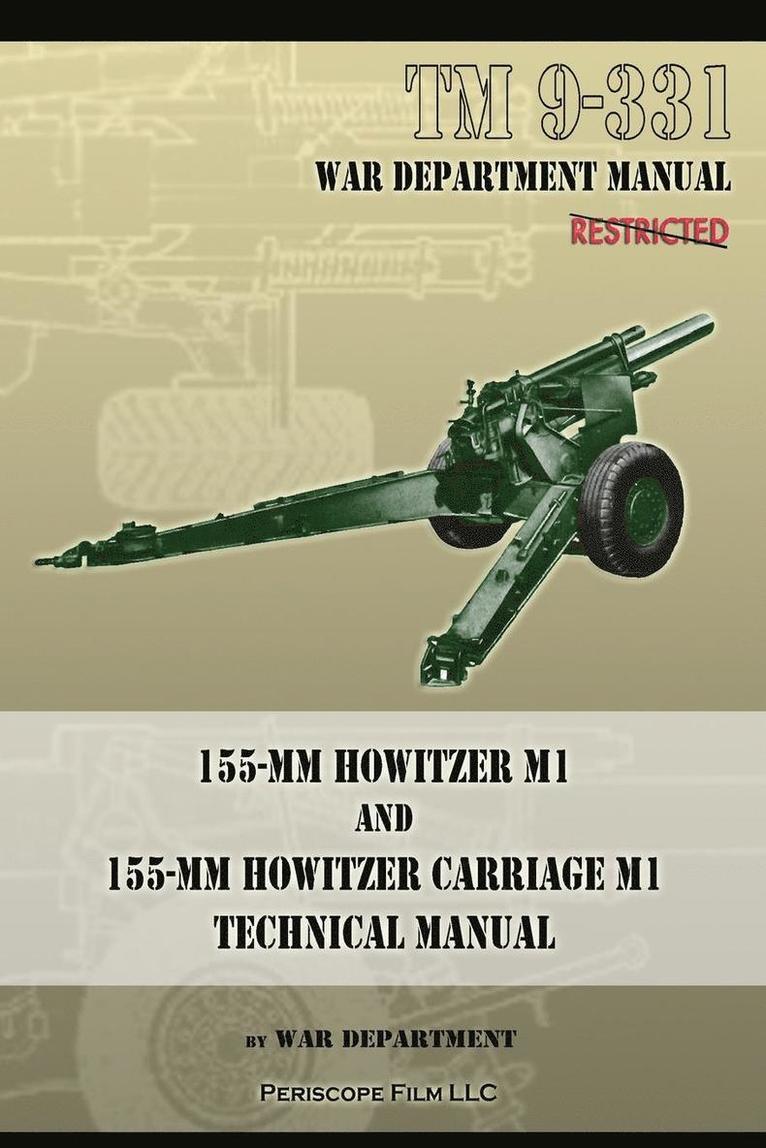TM 9-331 155-mm Howitzer M1 and 155-mm Howitzer Carriage M1 1