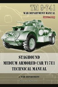 bokomslag TM 9-741 Staghound Medium Armored Car T17E1 Technical Manual