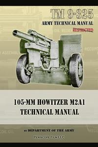 bokomslag TM9-325 105mm Howitzer M2A1 Technical Manual