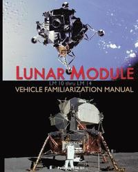 bokomslag Lunar Module LM 10 Thru LM 14 Vehicle Familiarization Manual