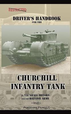 British Army, Vauxhall Motors - Driver's Handbook for the Churchill Infantry Tank, Häftad