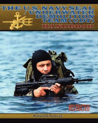 The U.S. Navy Seal / Underwater Demolition Team (Udt) Handbook 1
