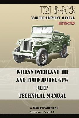 U S Army - TM 9-803 Willys-Overland MB and Ford Model GPW Jeep Technical Manual, Häftad