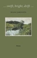 Diane Jarvenpa - swift, bright, drift, Häftad