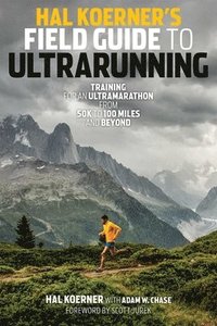 bokomslag Hal Koerner's Field Guide To Ultrarunning