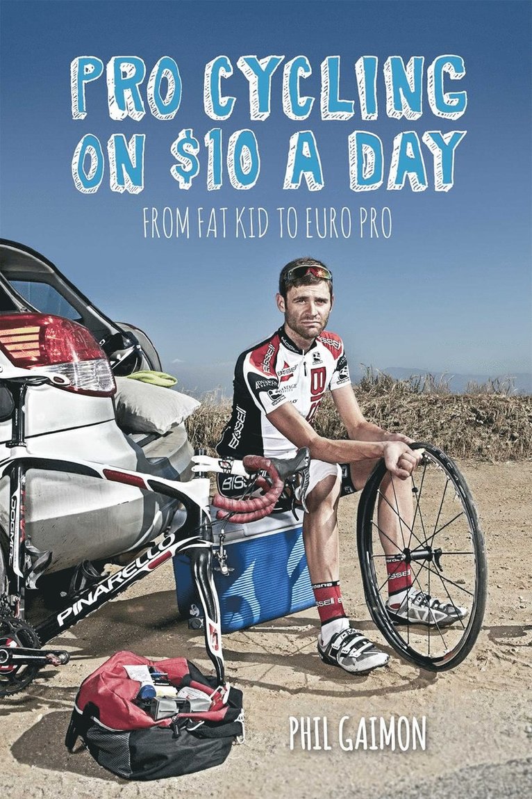 Phil Gaimon - Pro Cycling on $10 a Day, Häftad