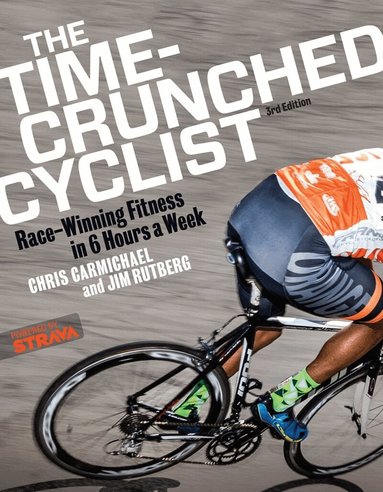 Chris Carmichael, Jim Rutberg - Time-Crunched Cyclist, Häftad