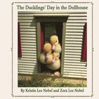 bokomslag The Ducklings' Day in the Dollhouse