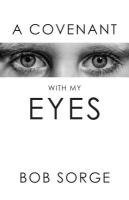 Bob Sorge - A Covenant with My Eyes, Häftad