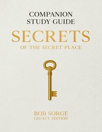 bokomslag Secrets of the Secret Place: Companion Study Guide (Legacy Edition)