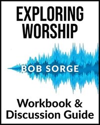 bokomslag Exploring Worship Workbook & Discussion Guide