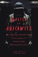 Rudolf Hoess - The Master of Auschwitz: Memoirs of Rudolf Hoess, Kommandant SS, Häftad