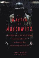 bokomslag The Master of Auschwitz: Memoirs of Rudolf Hoess, Kommandant SS