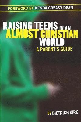 Raising Teens in an Almost Christian World 1