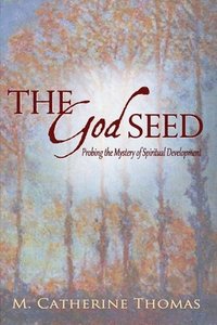bokomslag The God Seed: Probing the Mystery of Spiritual Development