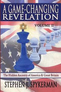 bokomslag A Game Changing Revelation Volume 2: The Hidden Ancestry of America and Great Britain