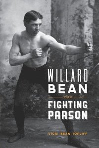 bokomslag Willard Bean The Fighting Parson: The Rebirth of Mormonism in Palmyra