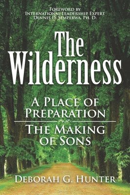 The Wilderness: A Place of Preparation 1