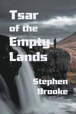 Stephen Brooke - Tsar of the Empty Lands, Häftad