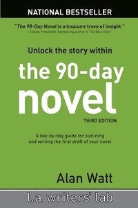 bokomslag The 90-Day Novel: Unlock the Story Within