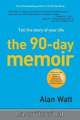 bokomslag The 90-Day Memoir: Tell the Story of Your Life