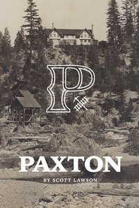 bokomslag A History of Paxton, California