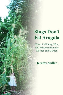 Slugs Don't Eat Arugula