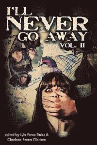 bokomslag I'll Never Go Away Vol. 2