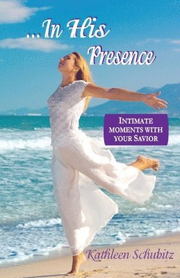 bokomslag ...In His Presence: Intimate moments with your Savior