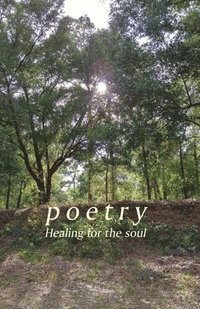 bokomslag Poetry: Healing for the soul