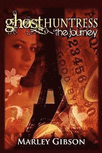 Marley Gibson - Ghost Huntress: The Journey, Häftad