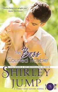 Shirley Jump - The Boss Courted Trouble, Häftad