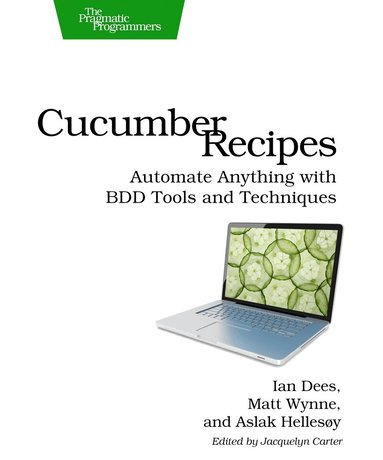 Ian Dees, Matt Wynne, Aslak Hellesoy - Cucumber Recipes, Häftad