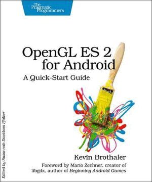 Kevin Brothaler - OpenGL ES 2 for Android, Häftad