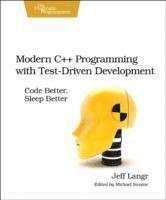 bokomslag Modern C++ Programming with Test-Driven Development: Code Better, Sleep Better