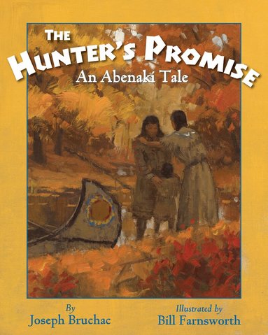 Joseph Bruchac - Hunter’s Promise, Inbunden