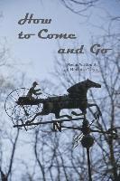 bokomslag How to Come and Go: Poems Written By Jo Barbara Taylor