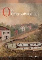 Once, there was a canal.