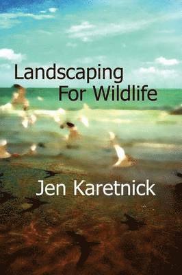 Landscaping for Wildlife 1