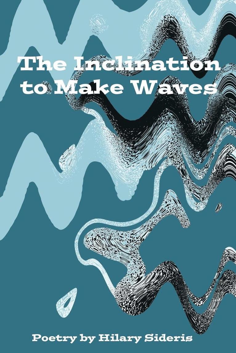 Hilary Sideris - Inclination to Make Waves, Häftad