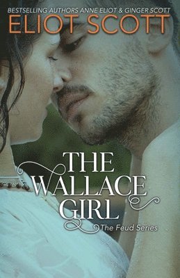 Ginger Scott, Anne Eliot - The Wallace Girl, Häftad