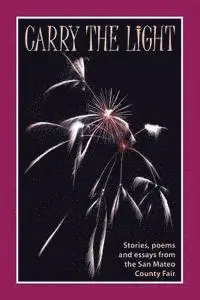 Bardi Rosman Koodrin - Carry the Light: Stories, poems and essays from the San Mateo County Fair, Häftad. Tillgänglighet: Lägg i varukorg