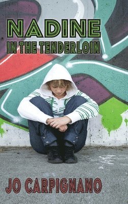 Jo Carpignano - Nadine in the Tenderloin, Inbunden. Tillgänglighet: Lägg i varukorg