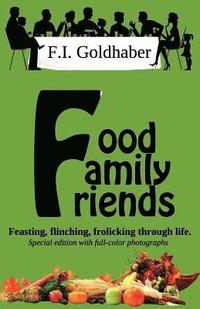bokomslag Food &#9830; Family &#9830; Friends: Special Full-Color Edition