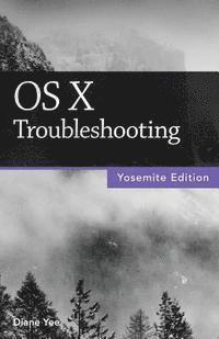 bokomslag OS X Troubleshooting (Yosemite Edition)